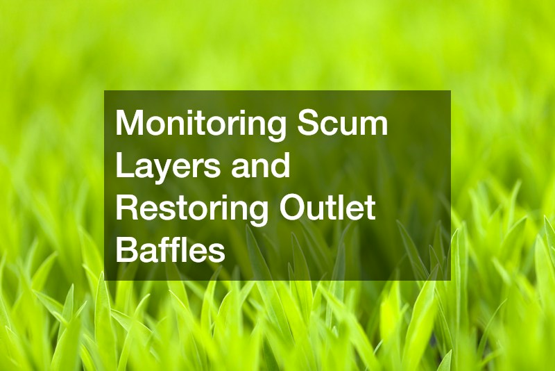 Monitoring Scum Layers and Restoring Outlet Baffles