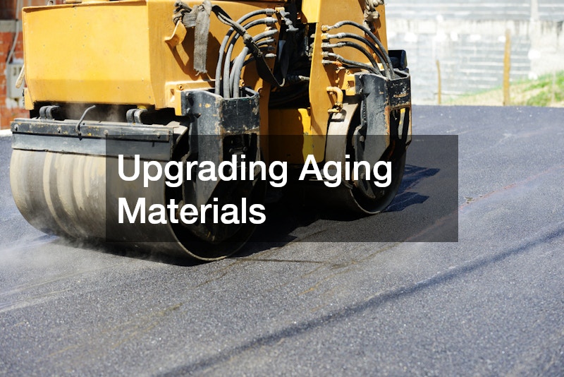 Upgrading Aging Materials