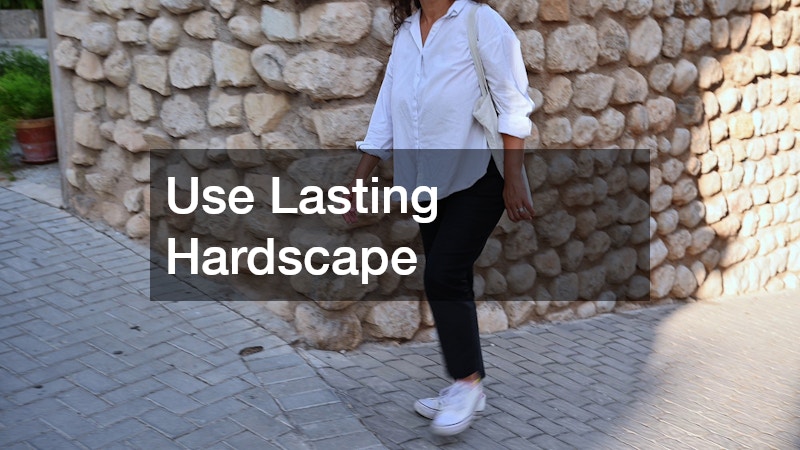 Use Lasting Hardscape