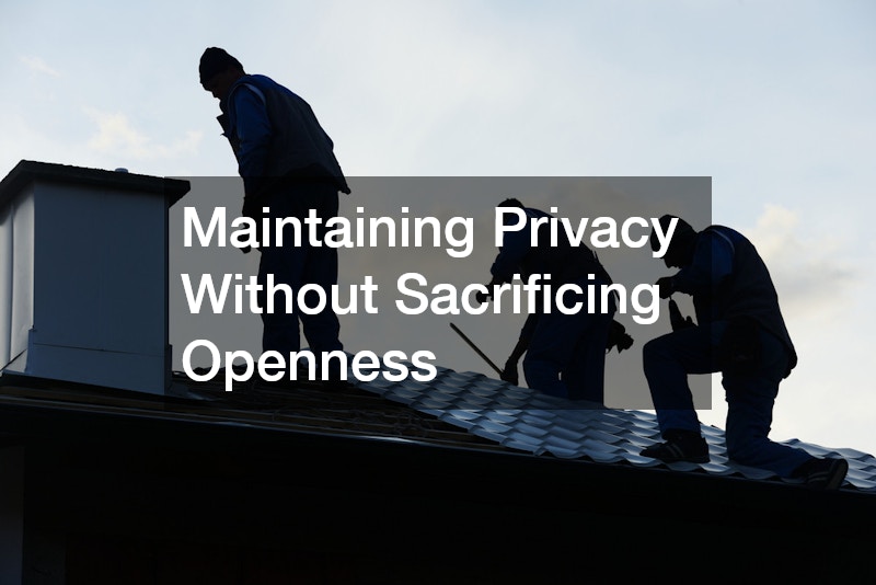 Maintaining Privacy Without Sacrificing Openness