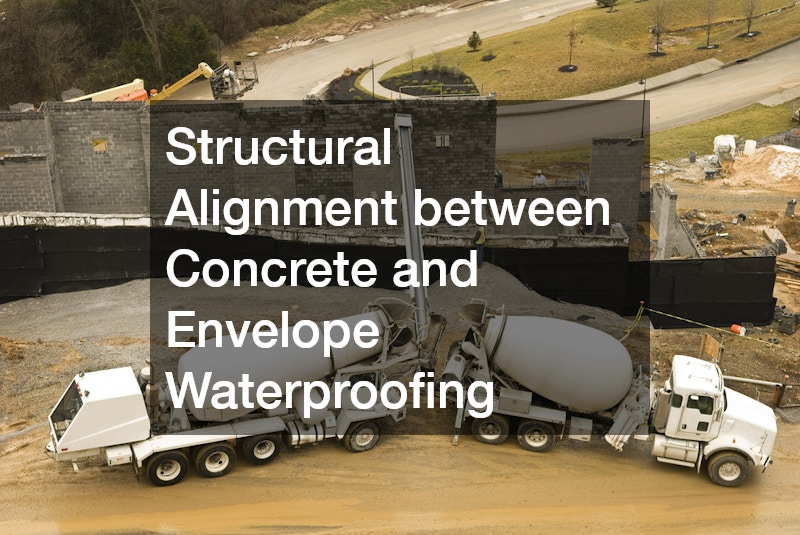 Structural Alignment between Concrete and Envelope Waterproofing