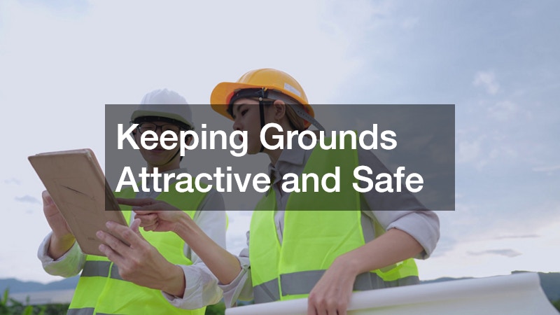 Keeping Grounds Attractive and Safe