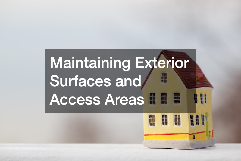 Maintaining Exterior Surfaces and Access Areas