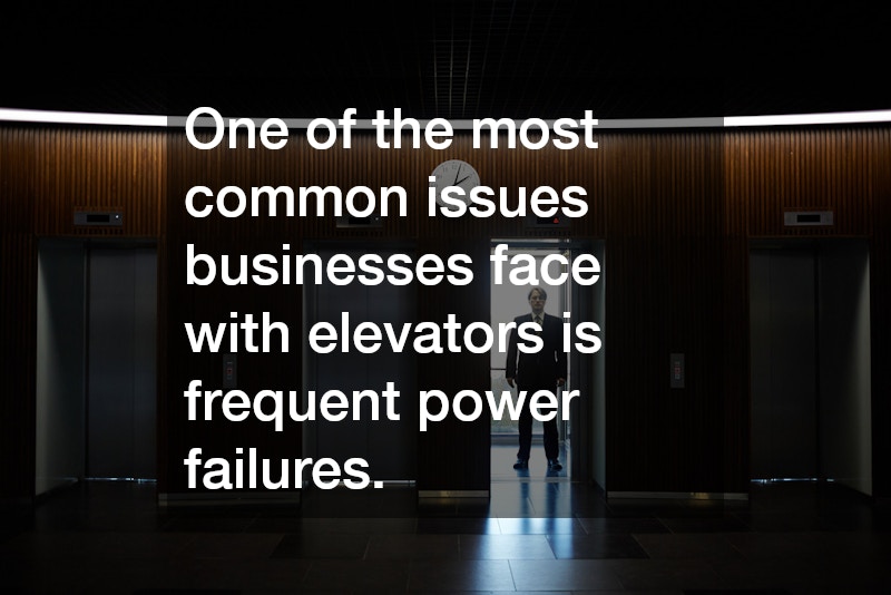 One of the most common issues businesses face with elevators is frequent power failures. 