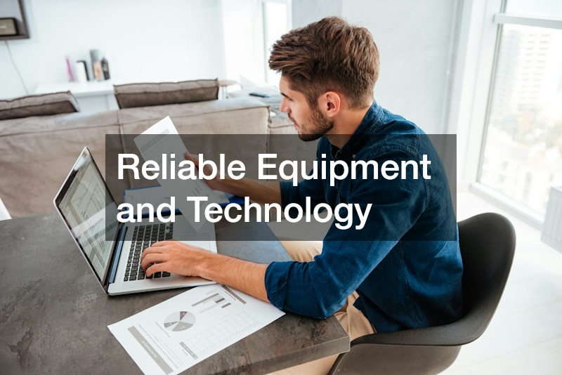 Reliable Equipment and Technology