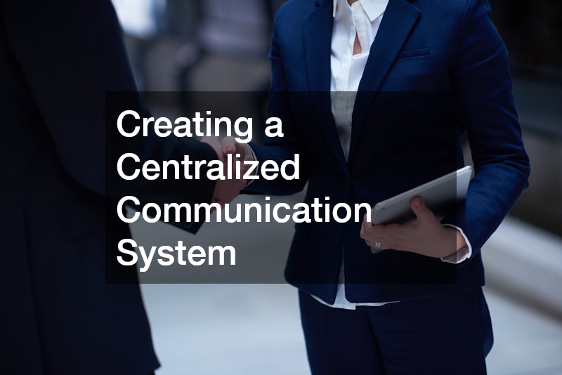 Creating a Centralized Communication System
