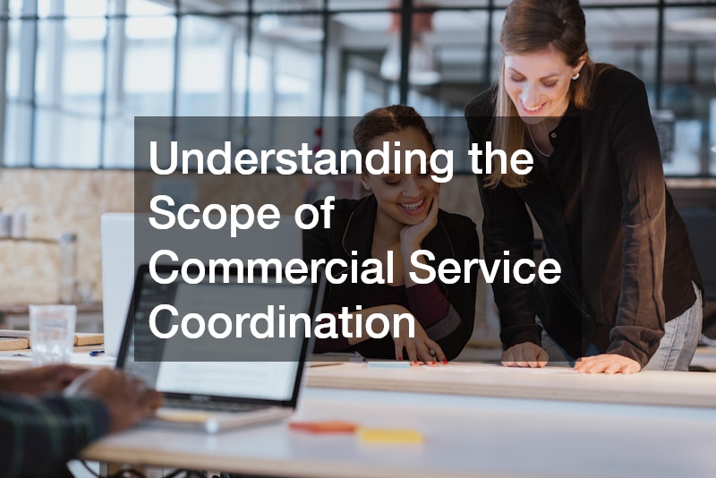 Understanding the Scope of Commercial Service Coordination