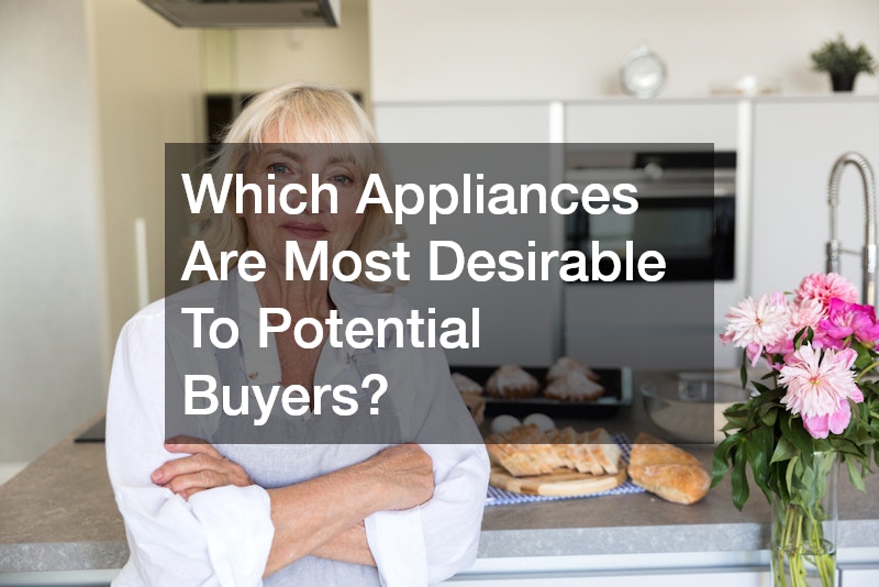 Which Appliances Are Most Desirable To Potential Buyers?
