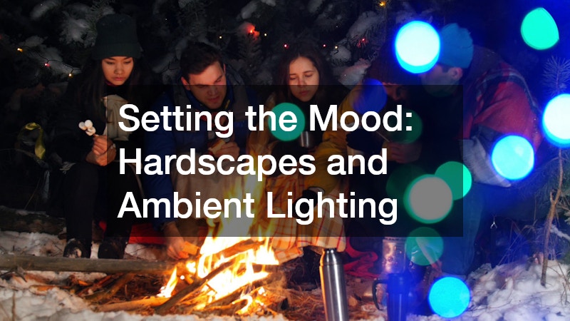 Setting the Mood: Hardscapes and Ambient Lighting