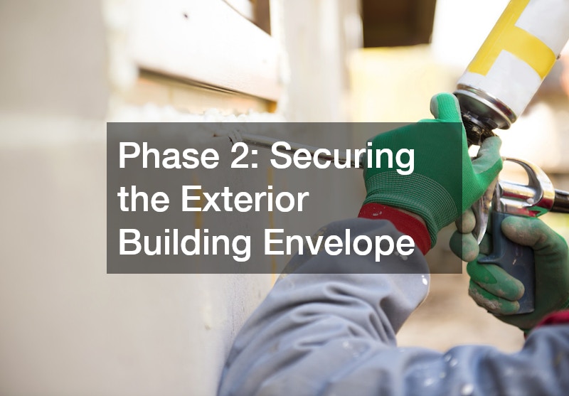 Phase 2: Securing the Exterior Building Envelope