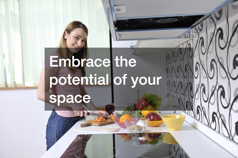 Embrace the potential of your space