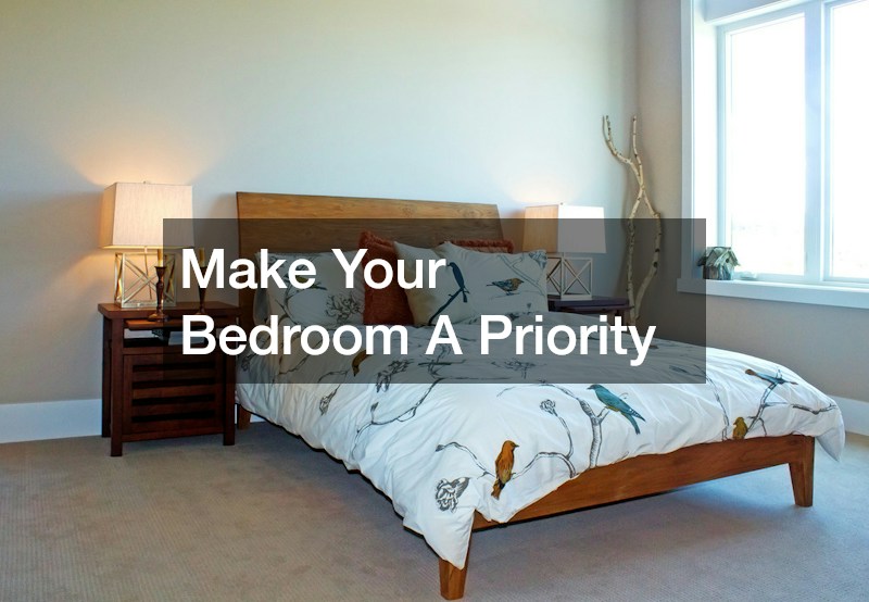 Make Your Bedroom A Priority