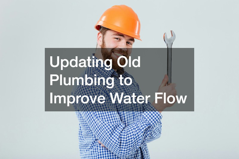 Updating Old Plumbing to Improve Water Flow