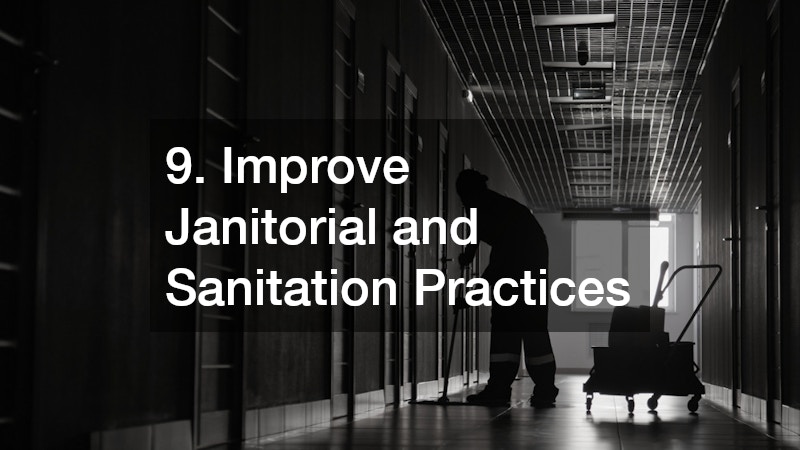 9. Improve Janitorial and Sanitation Practices