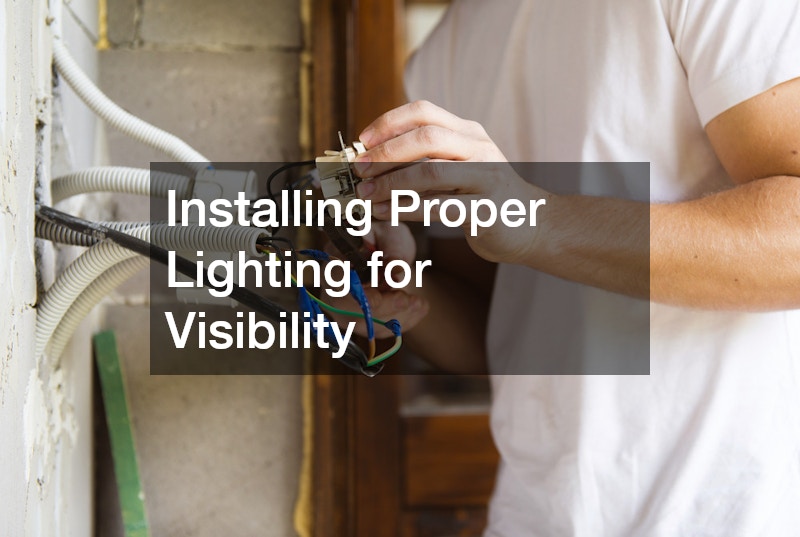 Installing Proper Lighting for Visibility