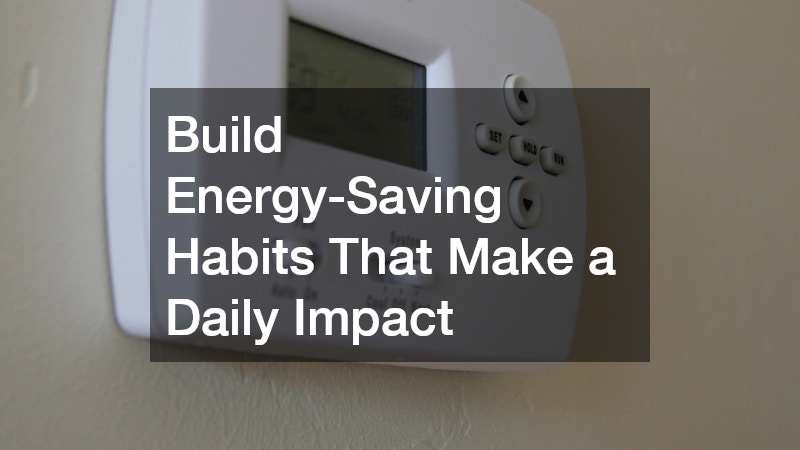Build Energy-Saving Habits That Make a Daily Impact
