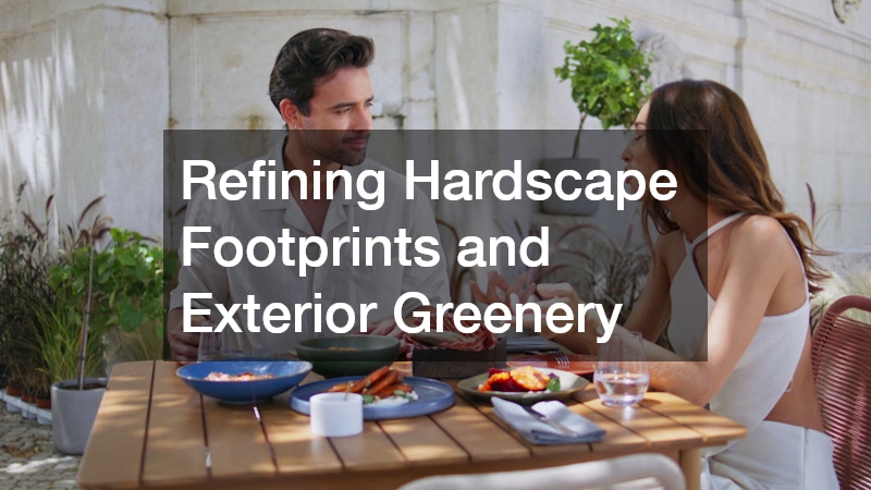 Refining Hardscape Footprints and Exterior Greenery