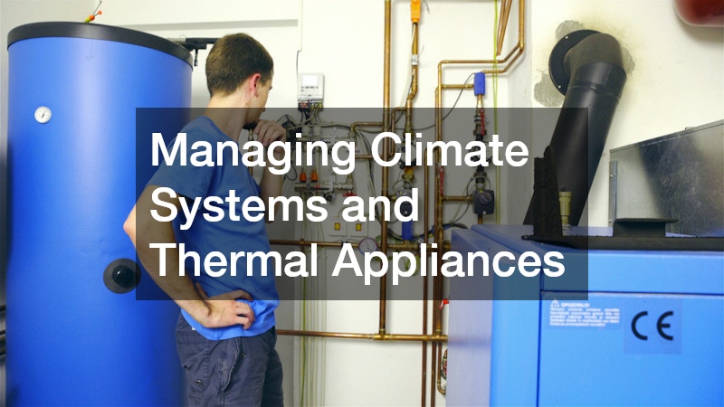 Managing Climate Systems and Thermal Appliances