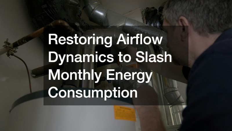 Restoring Airflow Dynamics to Slash Monthly Energy Consumption