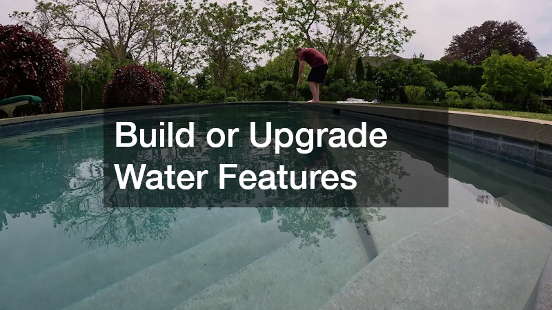 Build or Upgrade Water Features