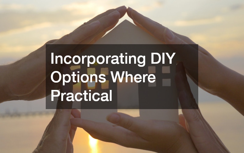 Incorporating DIY Options Where Practical