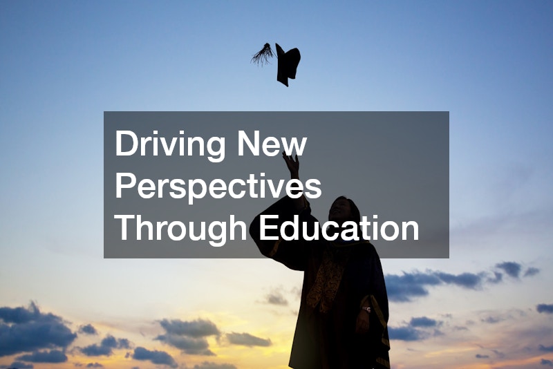 Driving New Perspectives Through Education
