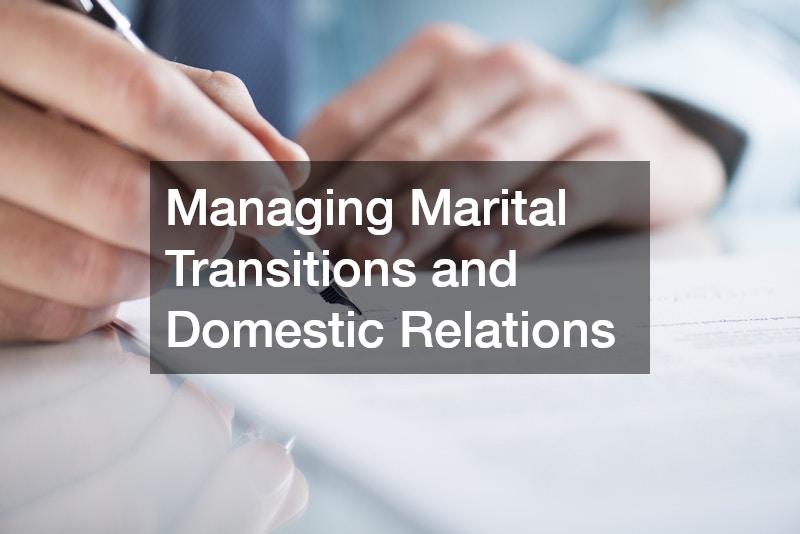 Managing Marital Transitions and Domestic Relations