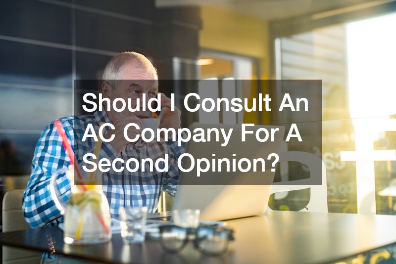 Should I Consult An AC Company For A Second Opinion?