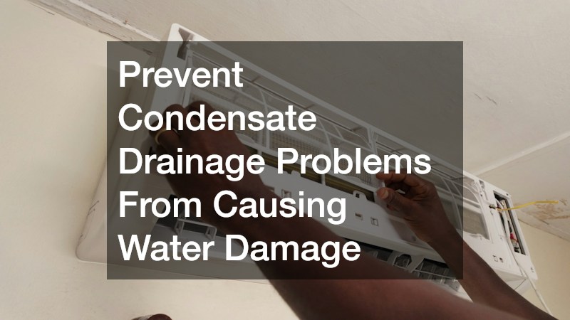 Prevent Condensate Drainage Problems From Causing Water Damage