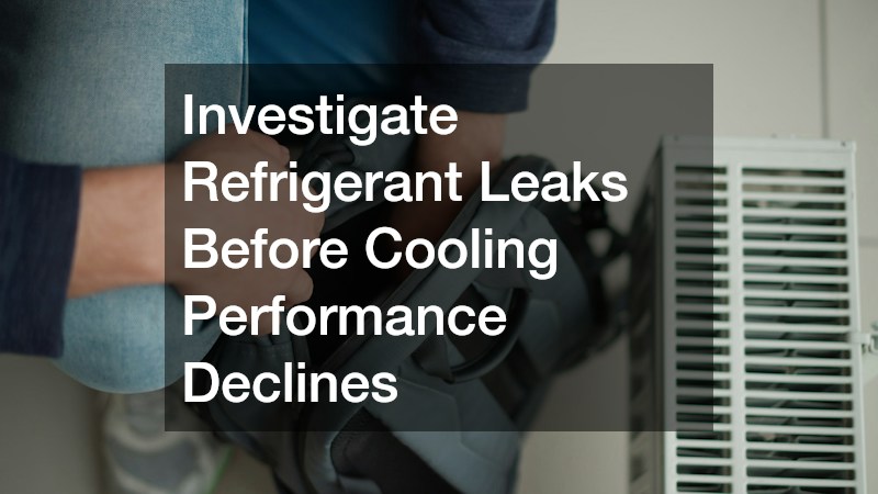 Investigate Refrigerant Leaks Before Cooling Performance Declines