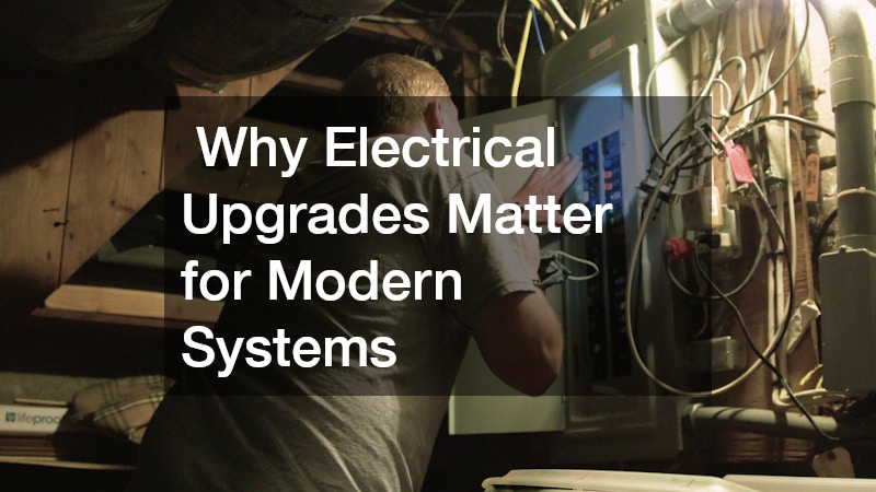Why Electrical Upgrades Matter for Modern Systems