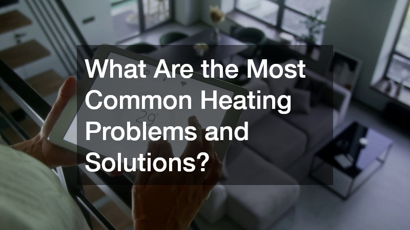 What Are the Most Common Heating Problems and Solutions?