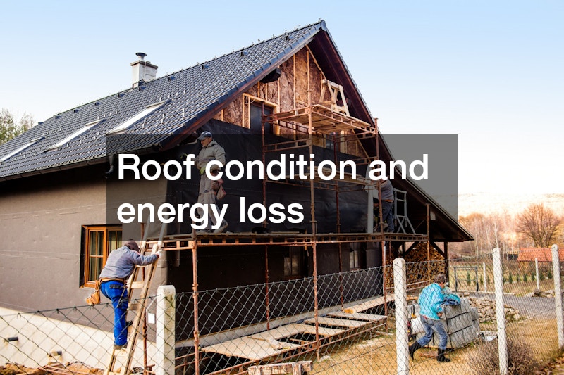 Roof Condition and Energy Loss