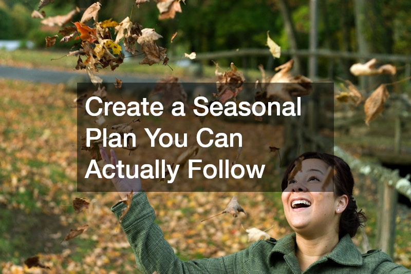 Create a Seasonal Plan You Can Actually Follow