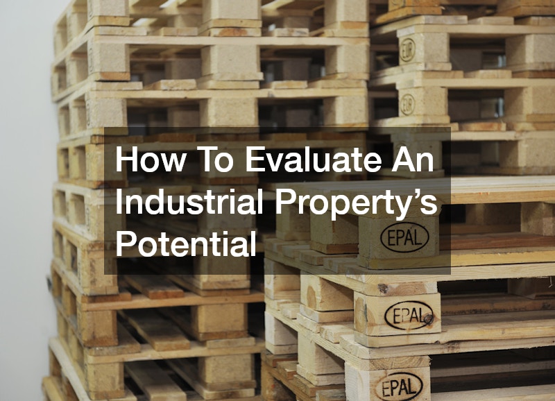 How To Evaluate An Industrial Property’s Potential