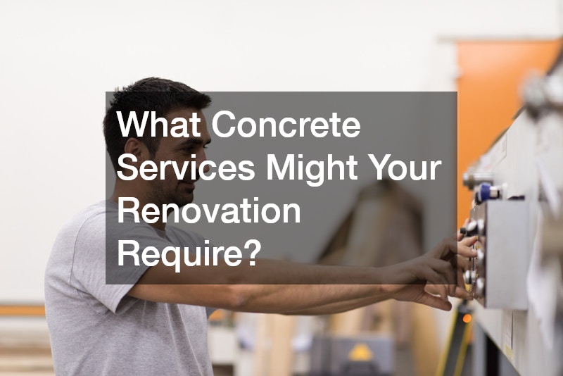 What Concrete Services Might Your Renovation Require?