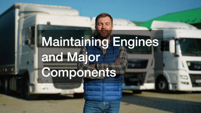 Maintaining Engines and Major Components