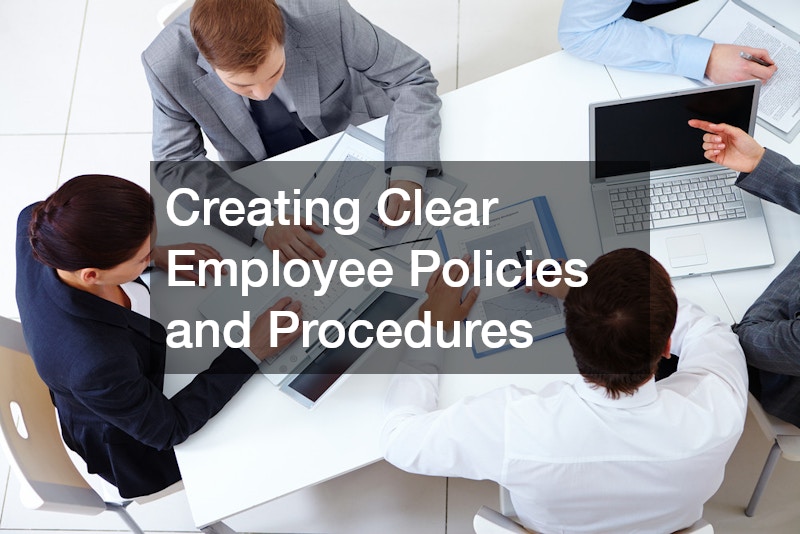 Creating Clear Employee Policies and Procedures