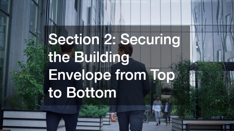 Section 2: Securing the Building Envelope from Top to Bottom