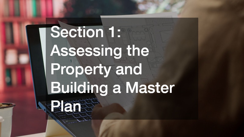 Section 1: Assessing the Property and Building a Master Plan
