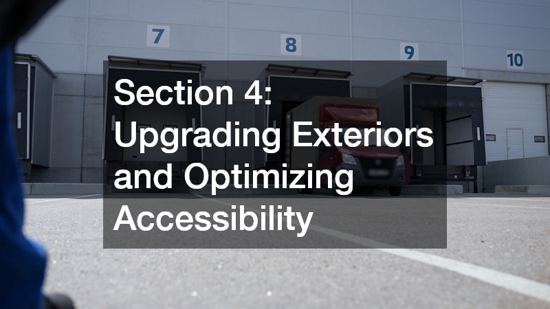 Section 4: Upgrading Exteriors and Optimizing Accessibility