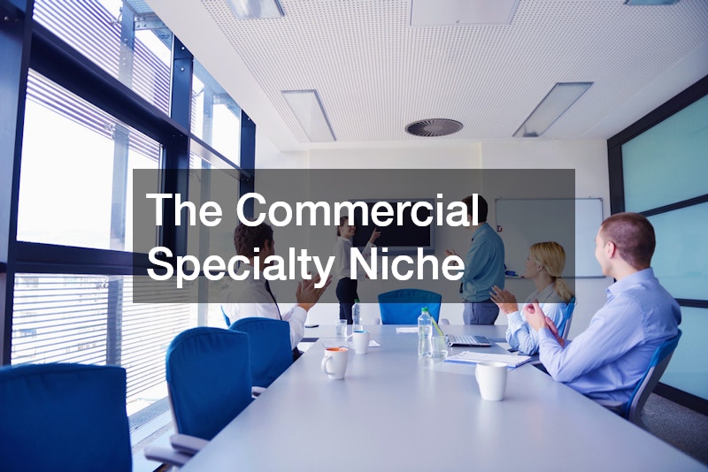 The Commercial Specialty Niche