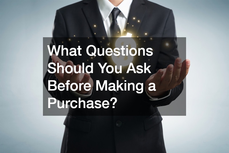 What Questions Should You Ask Before Making a Purchase?