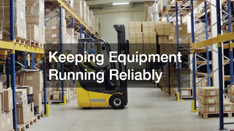 Keeping Equipment Running Reliably