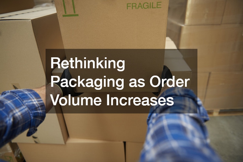 Rethinking Packaging as Order Volume Increases
