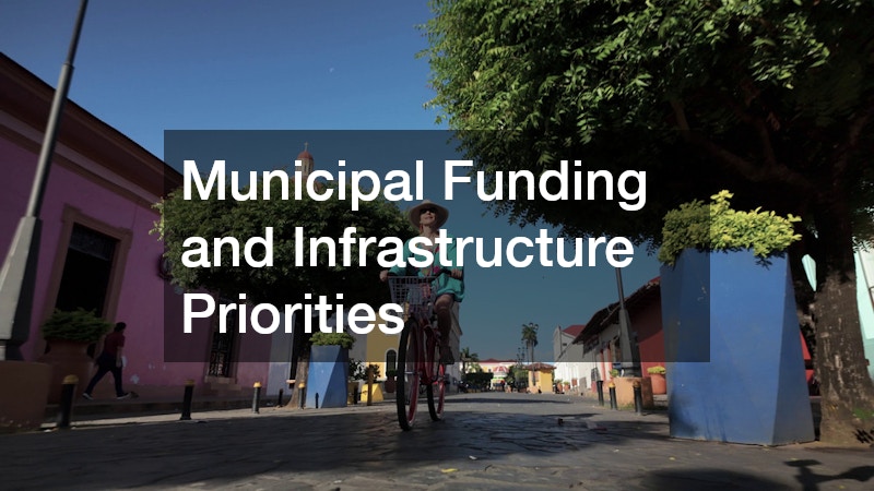 Municipal Funding and Infrastructure Priorities