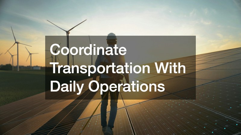 Coordinate Transportation With Daily Operations
