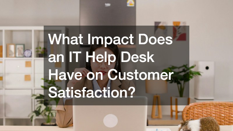 What Impact Does an IT Help Desk Have on Customer Satisfaction?