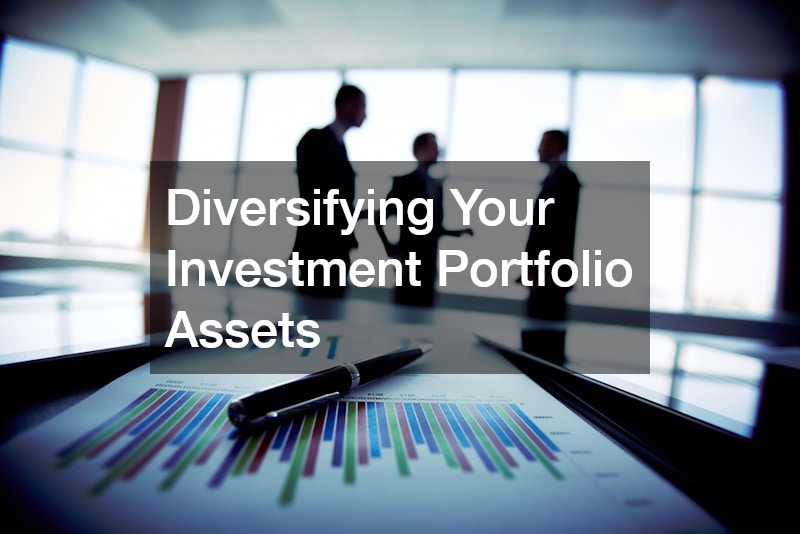 Diversifying Your Investment Portfolio Assets