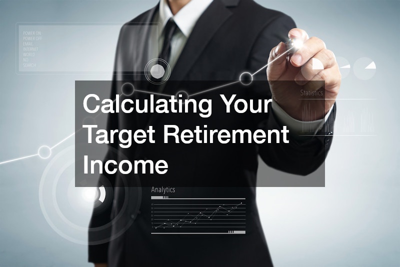 Calculating Your Target Retirement Income